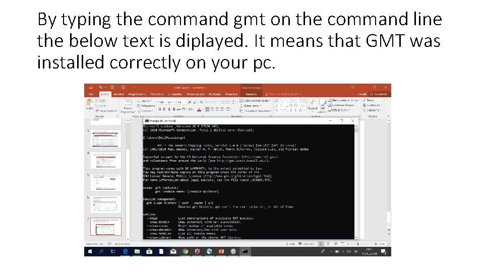 By typing the command gmt on the command line the below text is diplayed.