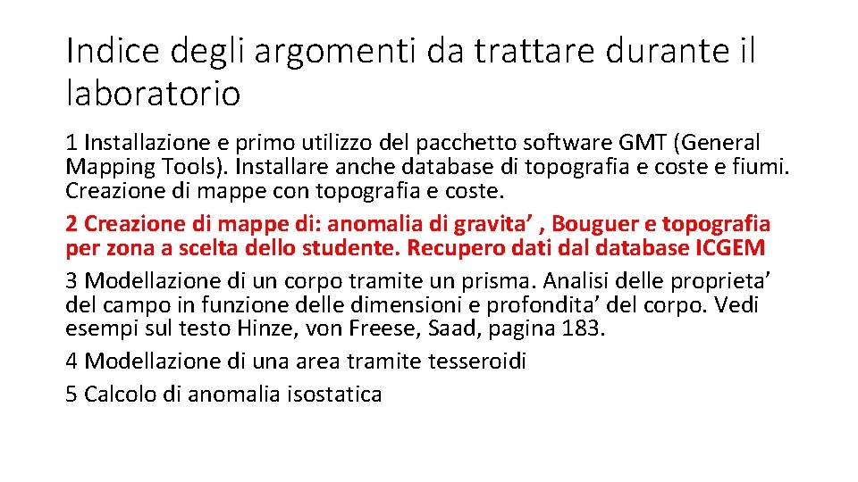 Indice degli argomenti da trattare durante il laboratorio 1 Installazione e primo utilizzo del