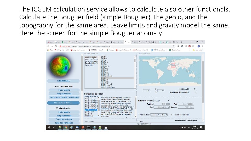 The ICGEM calculation service allows to calculate also other functionals. Calculate the Bouguer field