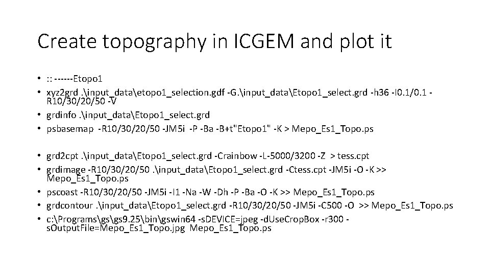 Create topography in ICGEM and plot it • : : ------Etopo 1 • xyz