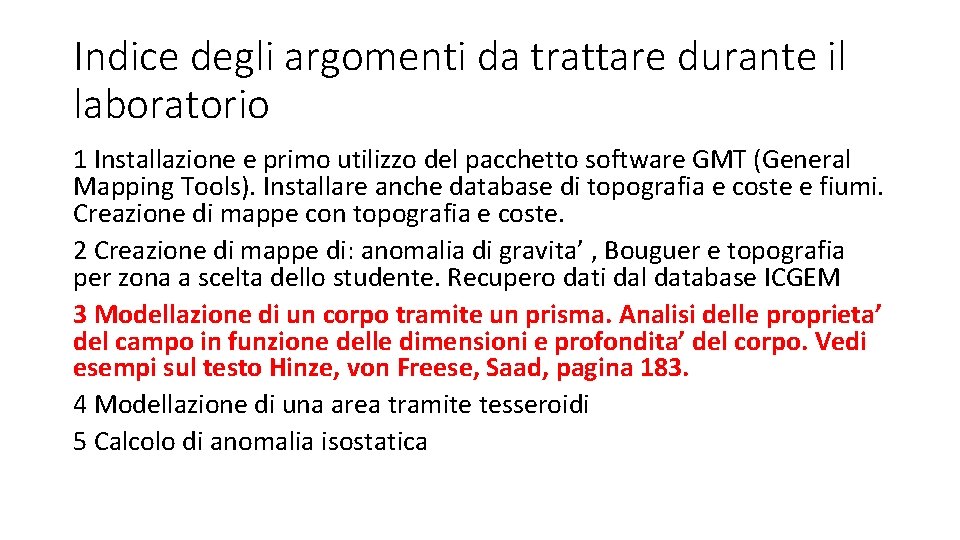 Indice degli argomenti da trattare durante il laboratorio 1 Installazione e primo utilizzo del