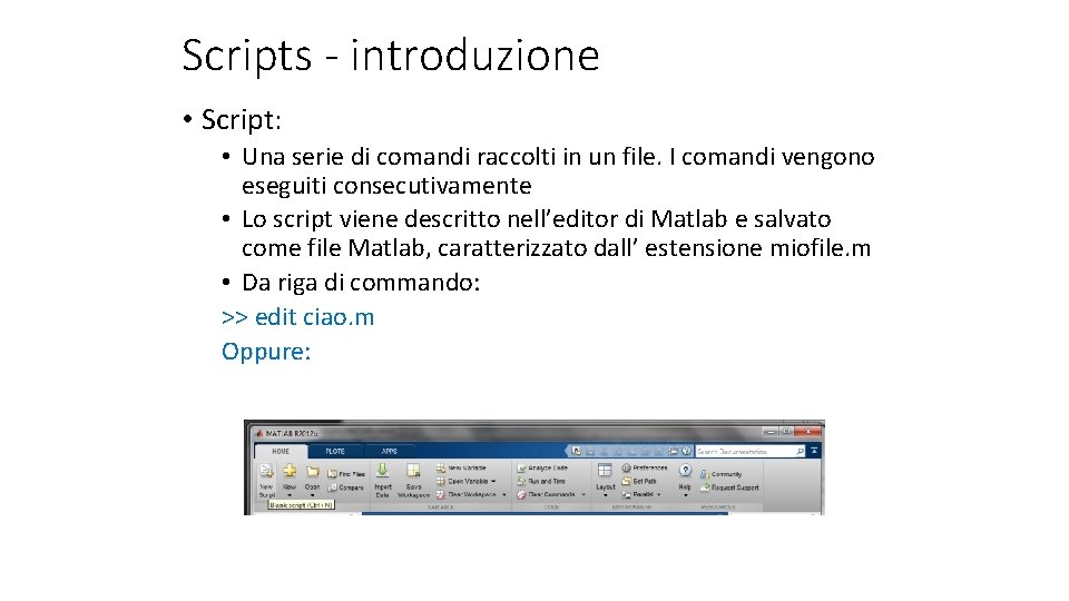 Scripts - introduzione • Script: • Una serie di comandi raccolti in un file.