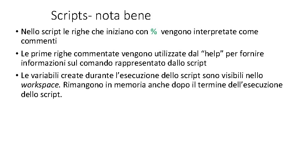 Scripts- nota bene • Nello script le righe che iniziano con % vengono interpretate