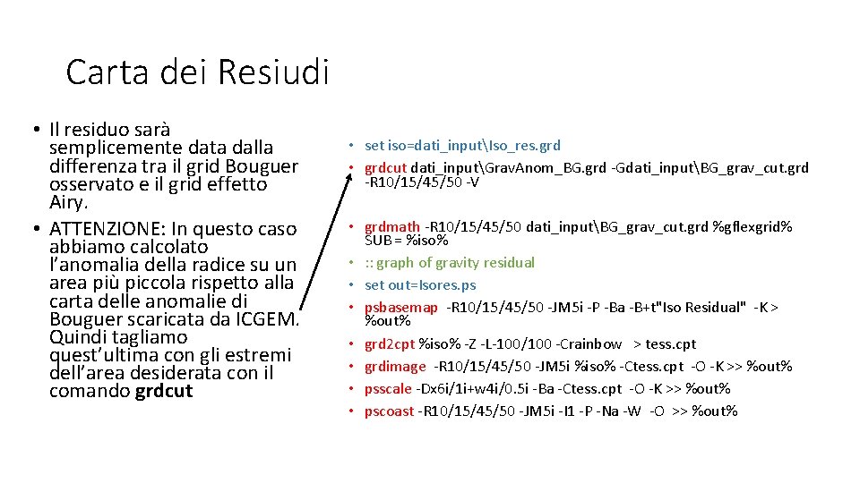 Carta dei Resiudi • Il residuo sarà semplicemente data dalla differenza tra il grid