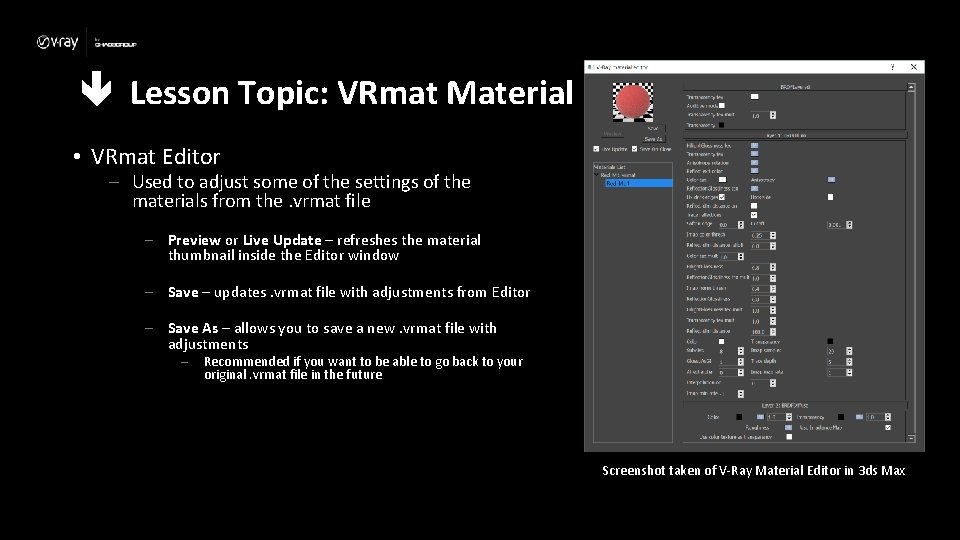  Lesson Topic: VRmat Material • VRmat Editor – Used to adjust some of
