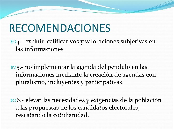 RECOMENDACIONES 4. - excluir calificativos y valoraciones subjetivas en las informaciones 5. - no