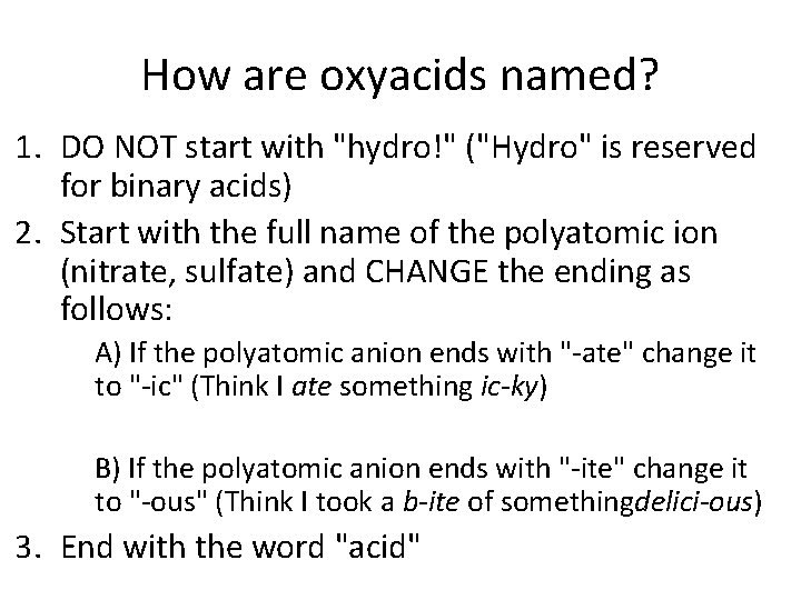 How are oxyacids named? 1. DO NOT start with "hydro!" ("Hydro" is reserved for