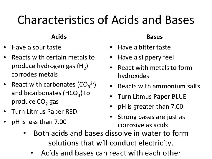 Characteristics of Acids and Bases Acids • Have a sour taste • Reacts with