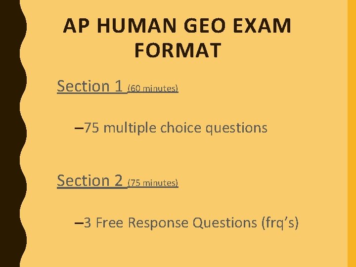 AP HUMAN GEO EXAM FORMAT Section 1 (60 minutes) – 75 multiple choice questions