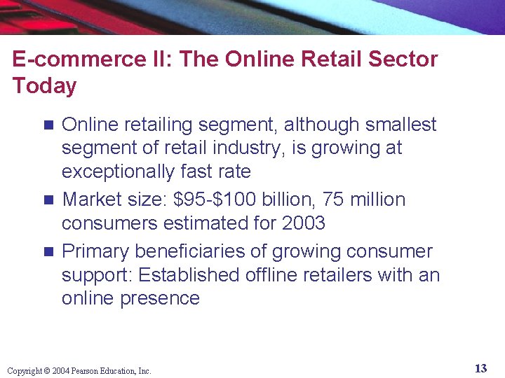 E-commerce II: The Online Retail Sector Today Online retailing segment, although smallest segment of