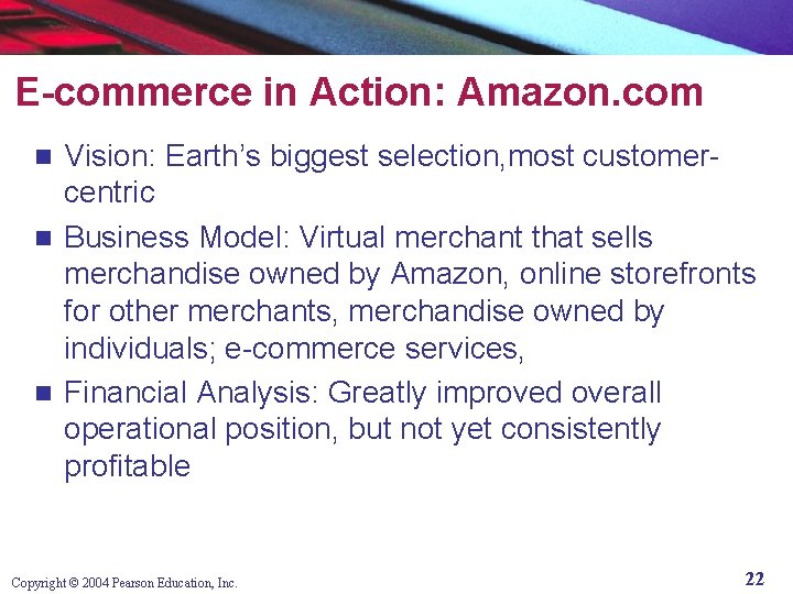 E-commerce in Action: Amazon. com Vision: Earth’s biggest selection, most customercentric n Business Model: