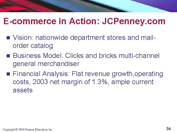 E-commerce in Action: JCPenney. com Vision: nationwide department stores and mailorder catalog n Business