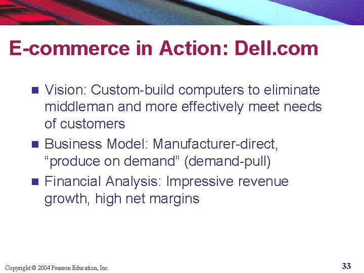 E-commerce in Action: Dell. com Vision: Custom-build computers to eliminate middleman and more effectively