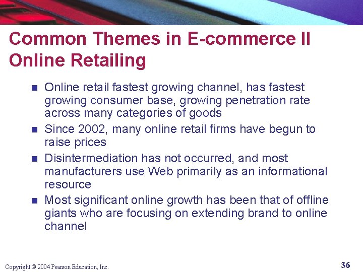 Common Themes in E-commerce II Online Retailing Online retail fastest growing channel, has fastest