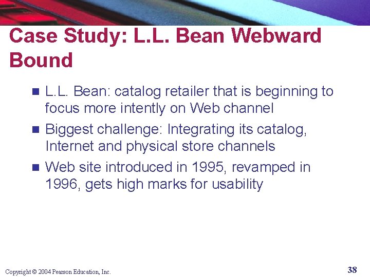 Case Study: L. L. Bean Webward Bound L. L. Bean: catalog retailer that is