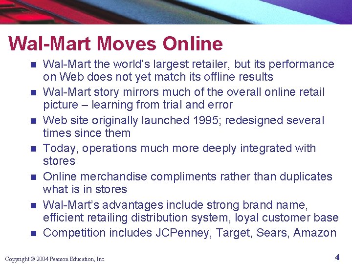 Wal-Mart Moves Online n n n n Wal-Mart the world’s largest retailer, but its