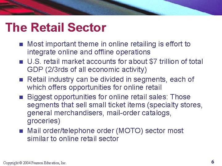 The Retail Sector n n n Most important theme in online retailing is effort