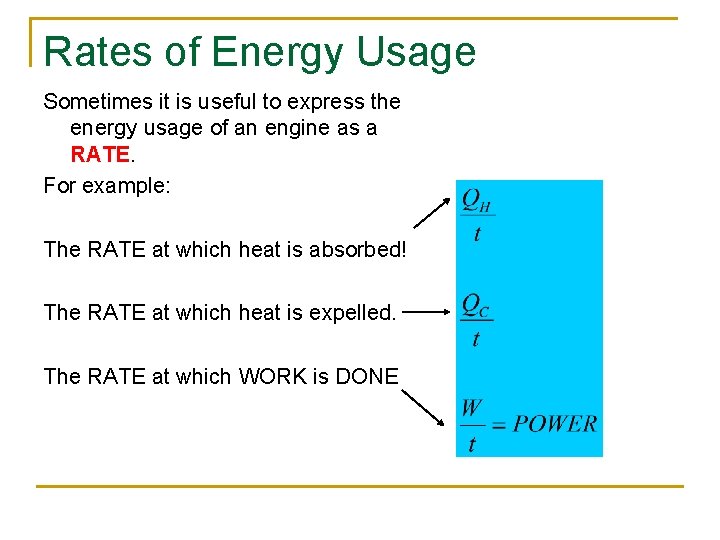 Rates of Energy Usage Sometimes it is useful to express the energy usage of