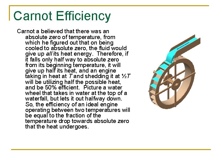 Carnot Efficiency Carnot a believed that there was an absolute zero of temperature, from