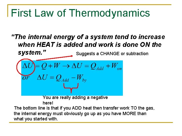 First Law of Thermodynamics “The internal energy of a system tend to increase when
