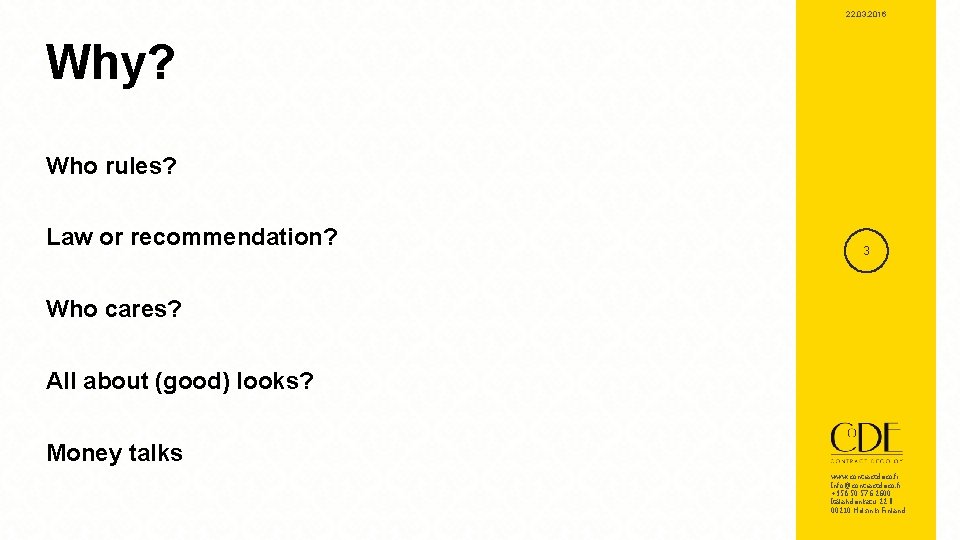 22. 03. 2016 Why? Who rules? Law or recommendation? 3 Who cares? All about