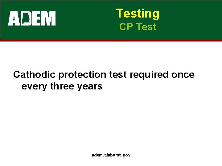Testing CP Test Cathodic protection test required once every three years adem. alabama. gov