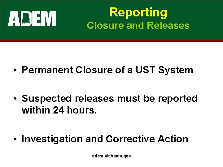 Reporting Closure and Releases • Permanent Closure of a UST System • Suspected releases Reporting Closure and Releases • Permanent Closure of a UST System • Suspected releases