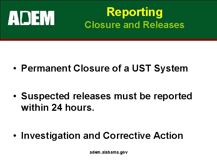 Reporting Closure and Releases • Permanent Closure of a UST System • Suspected releases