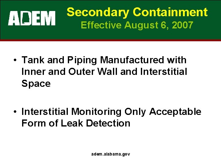 Secondary Containment Effective August 6, 2007 • Tank and Piping Manufactured with Inner and Secondary Containment Effective August 6, 2007 • Tank and Piping Manufactured with Inner and