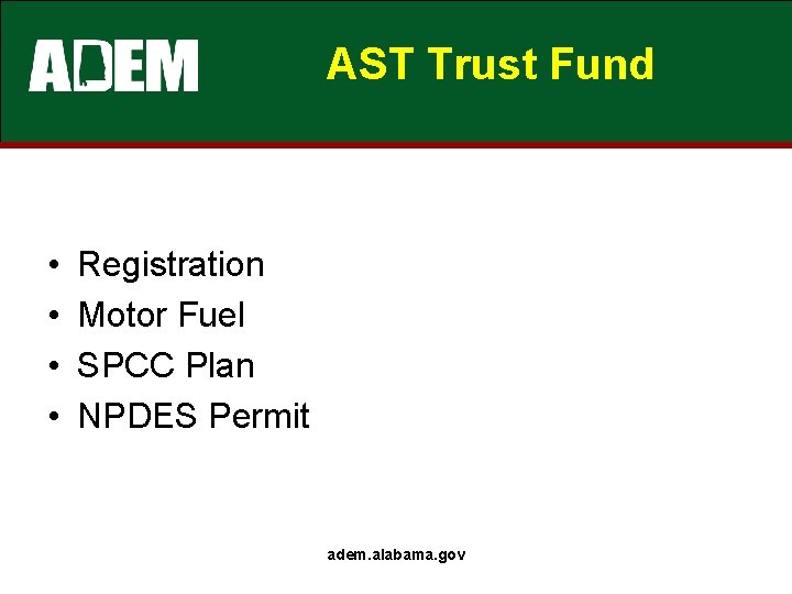 AST Trust Fund • • Registration Motor Fuel SPCC Plan NPDES Permit adem. alabama.