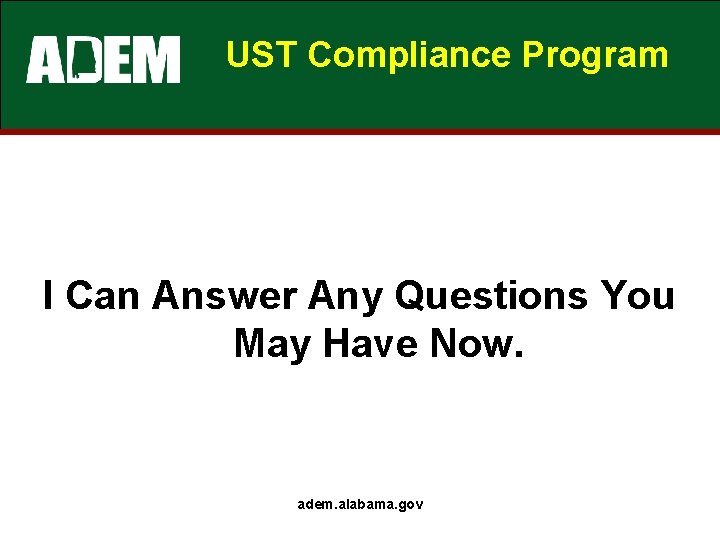 UST Compliance Program I Can Answer Any Questions You May Have Now. adem. alabama.