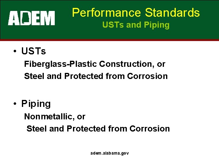 Performance Standards USTs and Piping • USTs Fiberglass-Plastic Construction, or Steel and Protected from