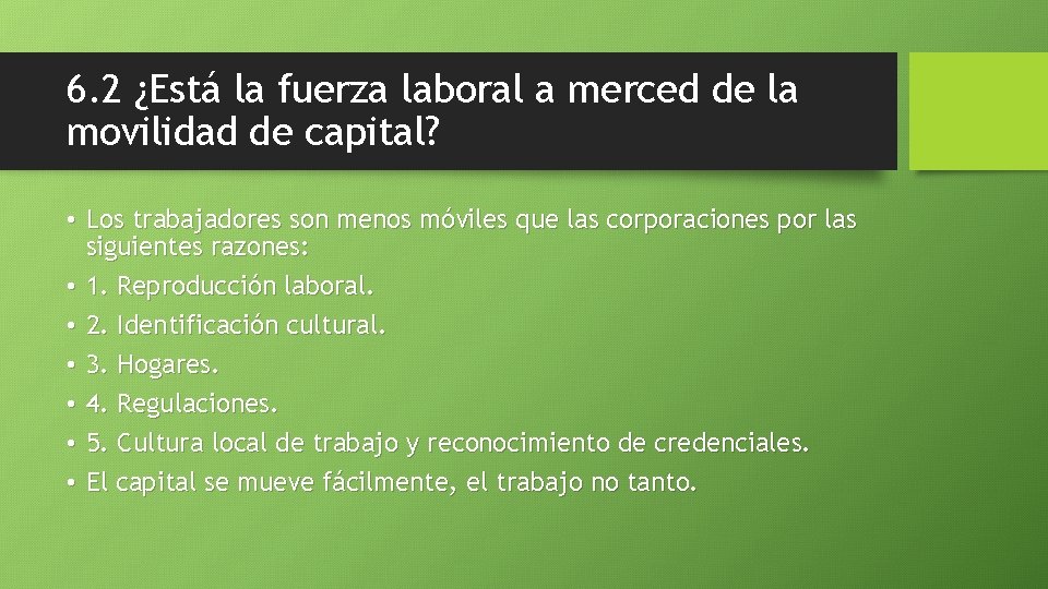 6. 2 ¿Está la fuerza laboral a merced de la movilidad de capital? •