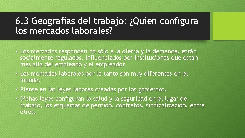 6. 3 Geografías del trabajo: ¿Quién configura los mercados laborales? • Los mercados responden