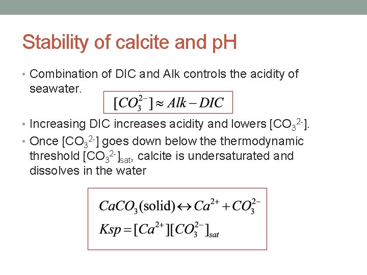 Stability of calcite and p. H • Combination of DIC and Alk controls the