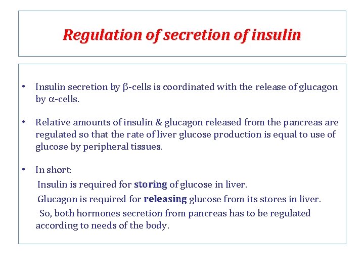 Regulation of secretion of insulin • Insulin secretion by b-cells is coordinated with the