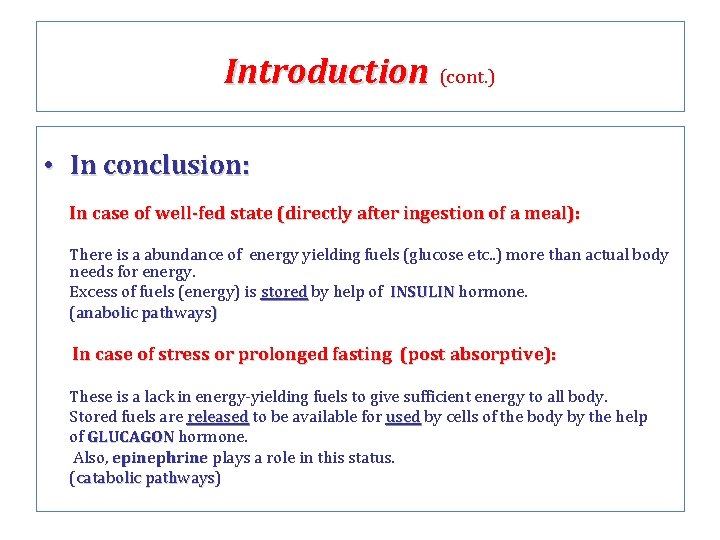 Introduction (cont. ) • In conclusion: In case of well-fed state (directly after ingestion