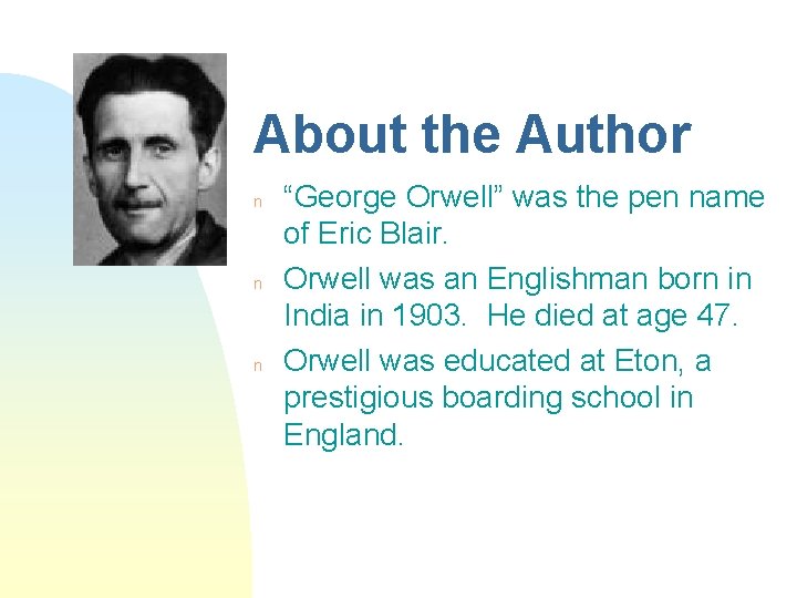 About the Author n n n “George Orwell” was the pen name of Eric