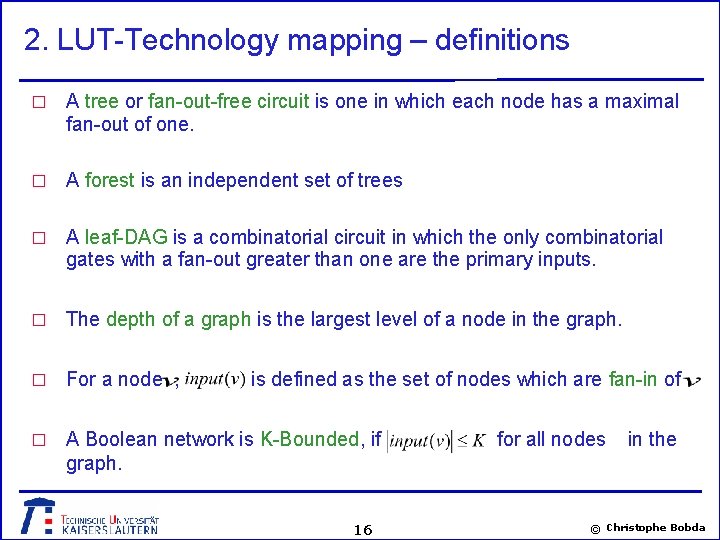 2. LUT-Technology mapping – definitions � A tree or fan-out-free circuit is one in