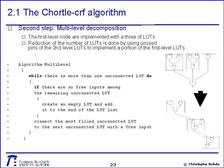 2. 1 The Chortle-crf algorithm � Second step: Multi-level decomposition � The first-level node