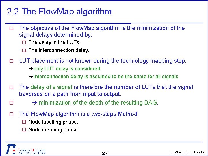 2. 2 The Flow. Map algorithm � The objective of the Flow. Map algorithm