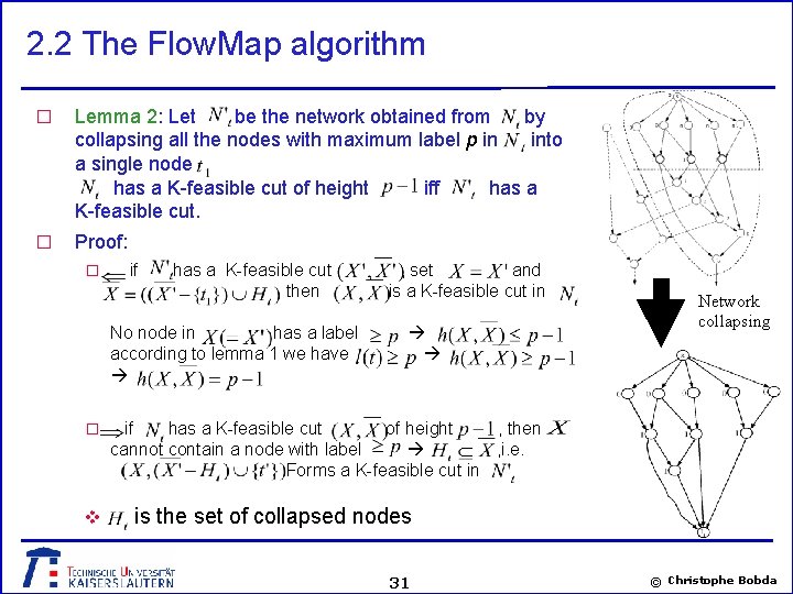 2. 2 The Flow. Map algorithm � Lemma 2: Let be the network obtained