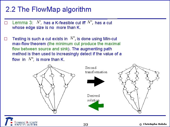 2. 2 The Flow. Map algorithm � Lemma 3: � Testing is such a