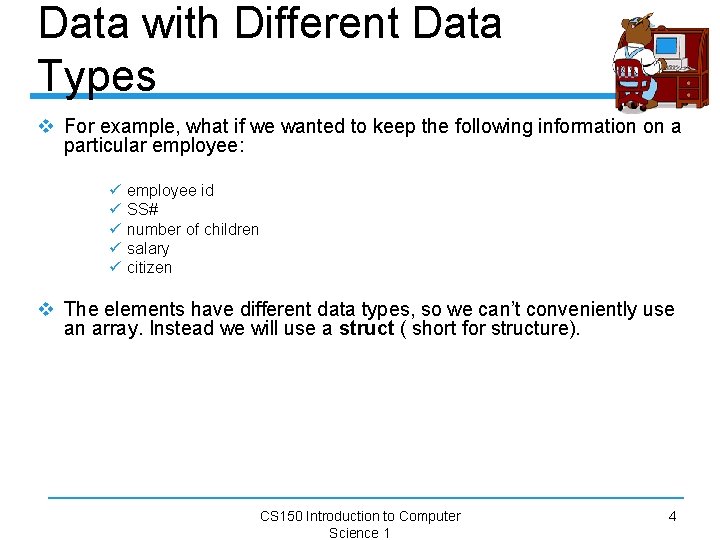 Data with Different Data Types v For example, what if we wanted to keep