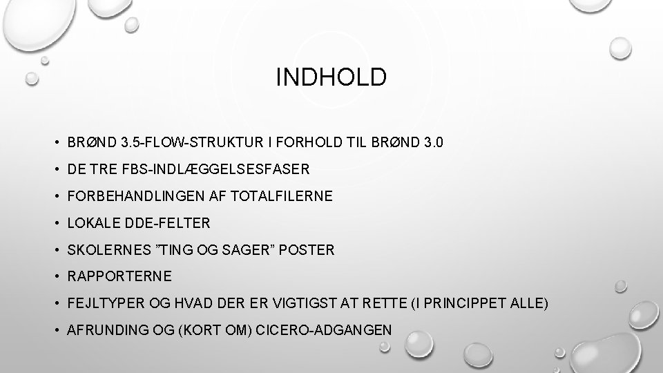 INDHOLD • BRØND 3. 5 -FLOW-STRUKTUR I FORHOLD TIL BRØND 3. 0 • DE