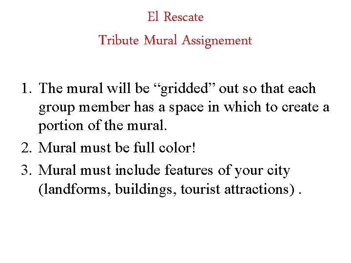 El Rescate Tribute Mural Assignement 1. The mural will be “gridded” out so that