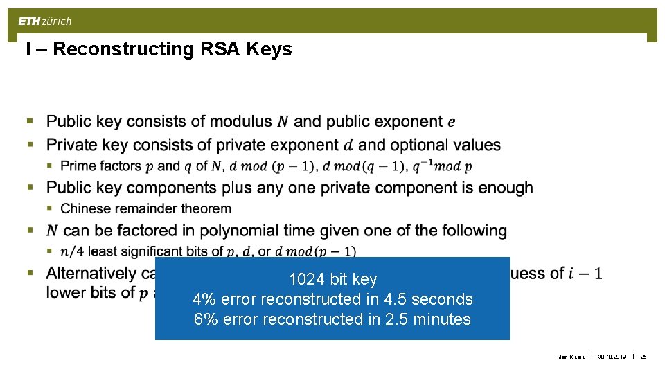 I – Reconstructing RSA Keys § 1024 bit key 4% error reconstructed in 4.