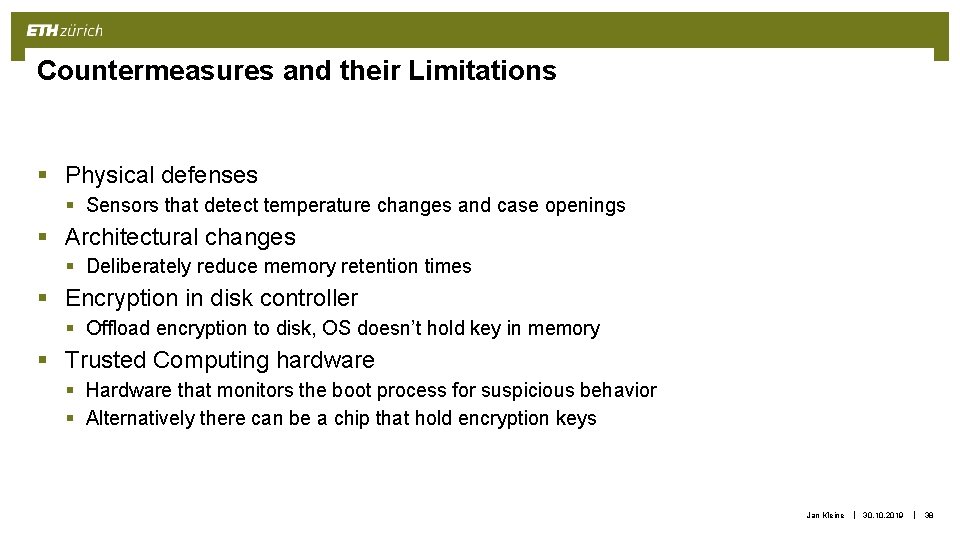 Countermeasures and their Limitations § Physical defenses § Sensors that detect temperature changes and