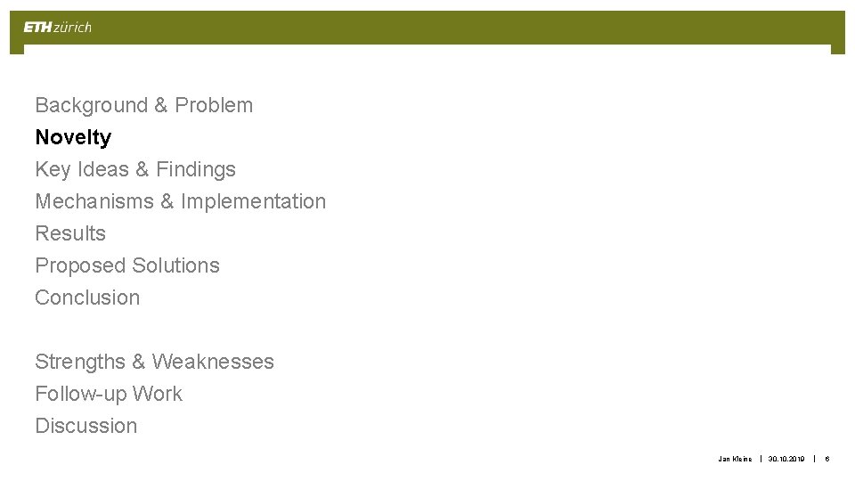 Background & Problem Novelty Key Ideas & Findings Mechanisms & Implementation Results Proposed Solutions Background & Problem Novelty Key Ideas & Findings Mechanisms & Implementation Results Proposed Solutions