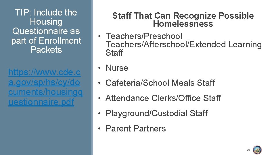 TIP: Include the Housing Questionnaire as part of Enrollment Packets https: //www. cde. c